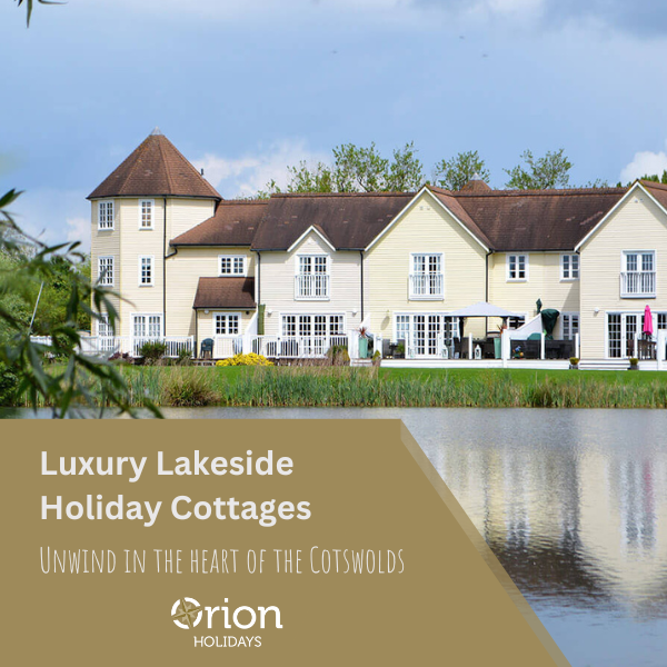 Orion Holidays - Lakeside holidays in the Cotswolds